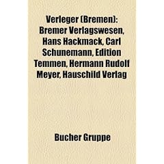 Verleger (Bremen): Bremer Verlagswesen, Hans Hackmack, Carl Schunemann, Edition Temmen, Hermann Rudolf Meyer, Hauschild Verlag