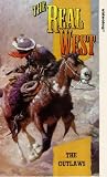 The Real West - The Outlaws [VHS]