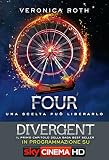Four (De Agostini): Una scelta pu� liberarlo (Divergent Saga)