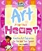 Book Art for the Heart: Creative Art Expression for You and Your Friends (Girl Zone)