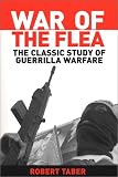War of the Flea: The Classic Study of Guerrilla Warfare