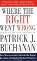 Where the Right Went Wrong: How Neoconservatives Subverted the Reagan Revolution and Hijacked the Bush Presidency
