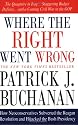 Where the Right Went Wrong: How Neoconservatives Subverted the Reagan Revolution and Hijacked the Bush Presidency