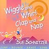 Wiggle and Whirl, Clap and Nap