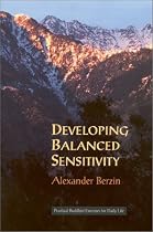 Developing Balanced Sensitivity: Practical Buddhist Exercises for Daily Life
