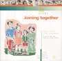 Joining Together