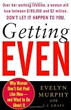 Getting Even: Why Women Don't Get Paid Like Men--And What to Do About It