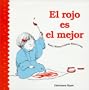 Rojo Es El Mejor (Red Is Best) (Jardin de los Ni~nos) (Spanish Edition)