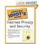 THE COMPLETE IDIOT'S GUIDE TO INTERNET PRIVACY AND SECURITY. [Paperback]