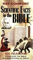 Scientific Facts in the Bible: 100 Reasons to Believe the Bible is Supernatural in Origin (Hidden Wealth Series)