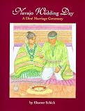 Navajo Wedding Day: A Dine Marriage Ceremony