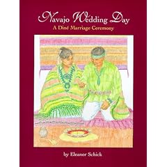 Navajo Wedding Day: A Dine Marriage Ceremony