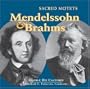 Mendelssohn & Brahms: Sacred Motets