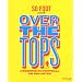 So Foot Over the tops : L'essence du foot en 300 listes