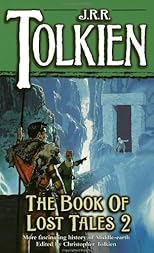 The Book of Lost Tales, Part Two (The History of Middle-Earth, Vol. 2)