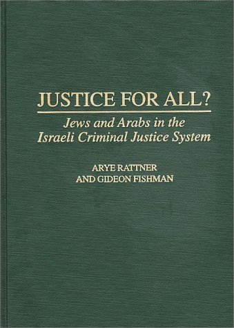 Justice for All?: Jews and Arabs in the Israeli Criminal Justice System