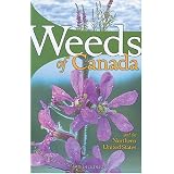 Weeds of Canada and the Northern United States: A Guide for Identificationby France Royer