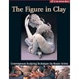 The Figure in Clay: Contemporary Sculpting Techniques by Master Artists (A Lark Ceramics Book) by Lark Books