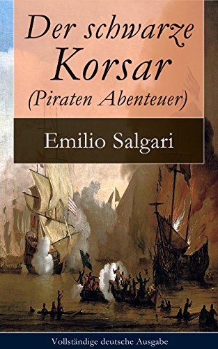 Der schwarze Korsar (Piraten Abenteuer) - Vollständige deutsche Ausgabe (German Edition)
