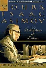 Yours, Isaac Asimov: A Life in Letters
