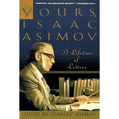 Yours, Isaac Asimov: A Lifetime of Letters