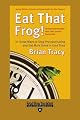 Eat That Frog!: 21 Great Ways to Stop Procrastinating and Get More Done In Less Time (BK Life)