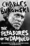 The Pleasures of the Damned: Poems, 1951-1993