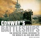 Conways Battleships: The Definitive Visual Reference to the Worlds All-Big-Gun Ships