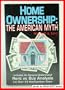 Home Ownership: The American Myth