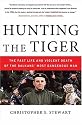 Hunting the Tiger: The Fast Life and Violent Death of the Balkans' Most Dangerous Man