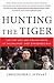 Hunting the Tiger: The Fast Life and Violent Death of the Balkans' Most Dangerous Man width=
