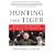 HUNTING THE TIGER: The Fast Life and Violent Death of the Balkans' Most Dangerous Man