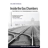 Inside the Gas Chambers: Eight Months in the Sonderkommando of Auschwitzby Shlomo Venezia