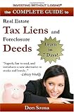 Complete Guide to Real Estate Tax Liens and Foreclosure Deeds: Learn in 7 Days-Investing Without Losing Series