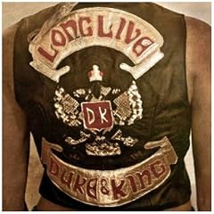 Long Live The Duke & The King
