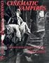 Cinematic Vampires: The Living Dead on Film and Television, from the Devil's Castle (1896 to Bram Stroker's Dracula)