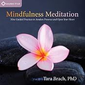 Mindfulness Meditation: Nine Guided Practices to Awaken Presence and Open Your Heart | [Tara Brach]