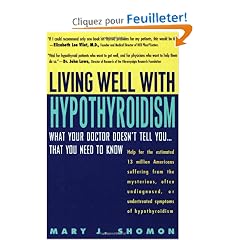Living Well With Hypothyroidism: What Your Doctor Doesn't Tell You That You Need to Know