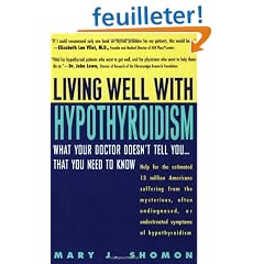 Living Well With Hypothyroidism: What Your Doctor Doesn't Tell You That You Need to Know