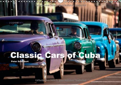 Classic Cars of Cuba - Author: Schickert Peter