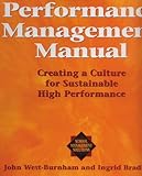 Performance management manual : creating a culture for sustainable high performance