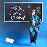 George Carlin: Class Clown - Recorded Live At The Santa Monica Civic Auditorium (Includes Custom Inner Sleeve With Photos) (Gatefold Cover) [Vinyl LP] [Stereo]