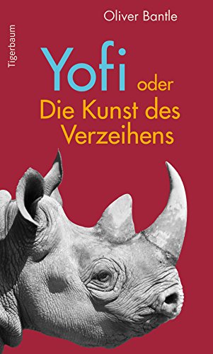 Yofi oder Die Kunst des Verzeihens (German Edition)