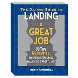  99 Tips Guaranteed to Improve Your Chances of Securing Your Next Opportunity