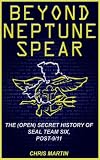 Beyond Neptune Spear: The (Open) Secret History of SEAL Team Six, Post-9/11