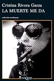 La Muerte Me Da (Coleccion Andanzas)