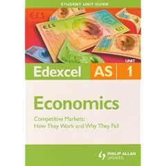 Edexcel AS Economics: Unit 1: Competitive Markets, How They Work and Why They Fail