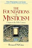 The presence of God : a history of Western Christian mysticism. Vol.1, The foundations of mysticism