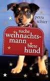 Suche Weihnachtsmann - biete Hund - Petra Schier