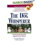 Click here to buy The Dog Whisperer: A Compassionate, Nonviolent Approach to Dog Training by  Paul Owens and Norma Eckroate.